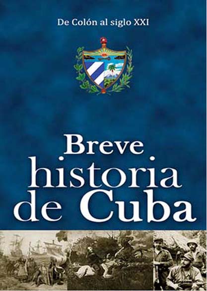 De colón al siglo XXI. Breve historia de Cuba. (Ebook)